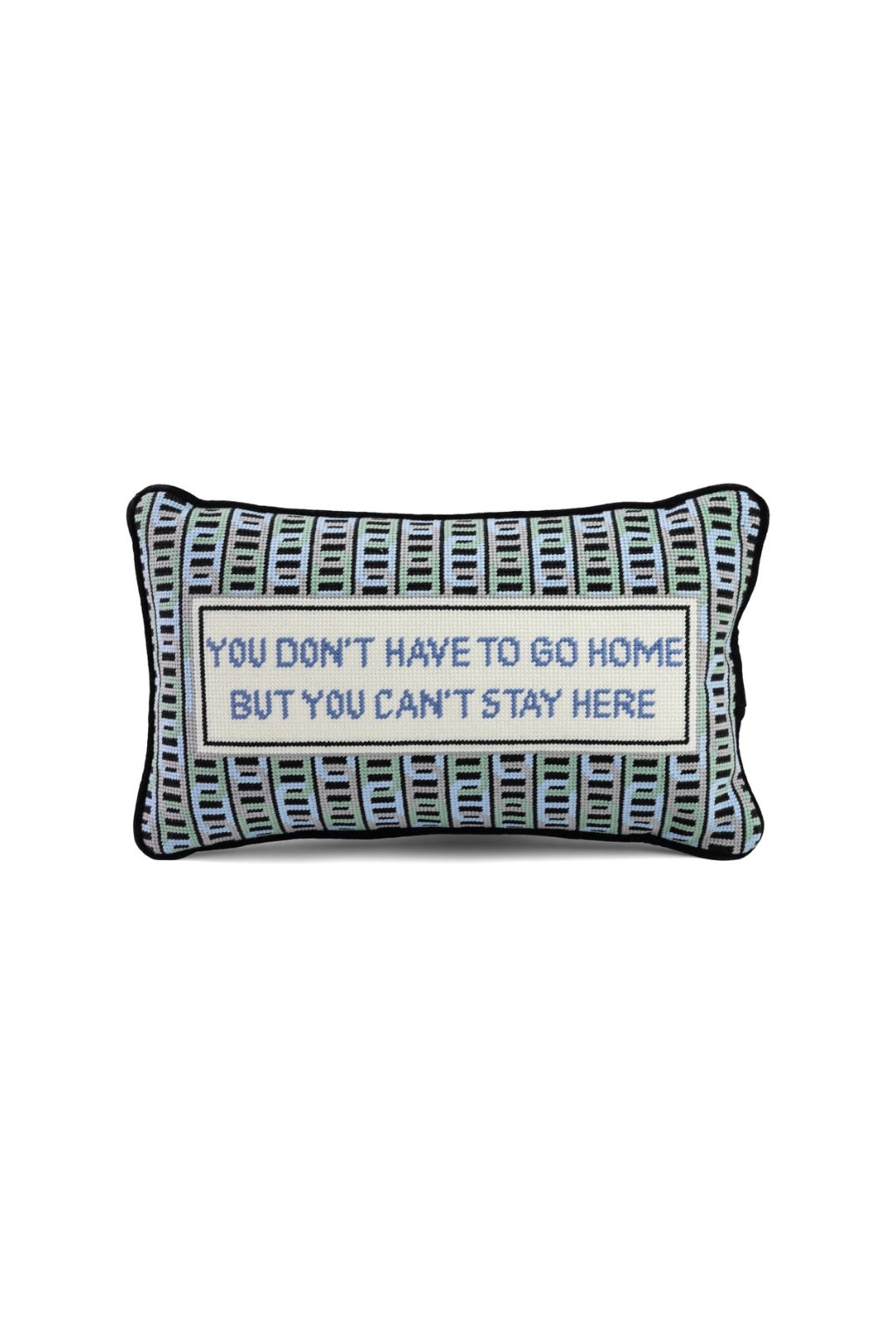 Can't Stay Here Needlepoint Pillow