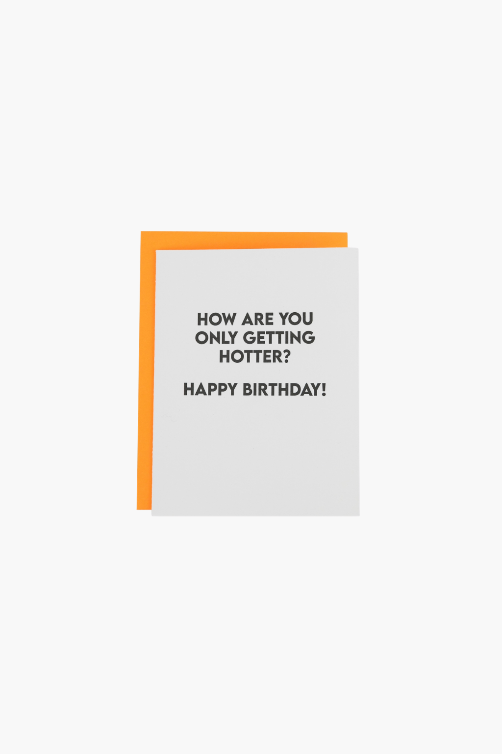 How Are You Only Getting Hotter Birthday Card